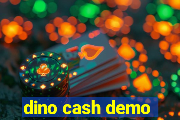 dino cash demo